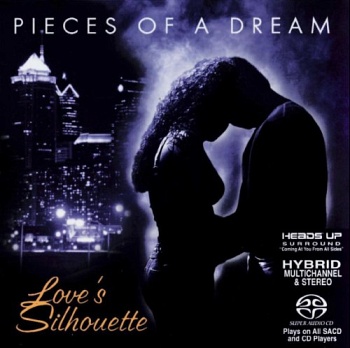 Pieces Of A Dream / Love's Silhouette [Hybrid Multichannel/Stereo SACD]